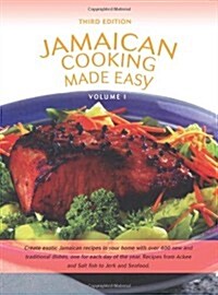 Jamaican Cooking Made Easy: Volume I (Paperback)