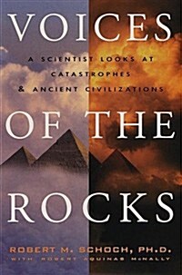 Voices of the Rocks : A Scientist Looks at Catastrophes and Ancient Civilizations (Hardcover, 1st)