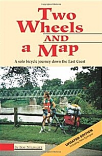 Two Wheels and a Map: A Solo Bicycle Journey Down the East Coast (Paperback)