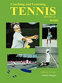 Coaching and Learning Tennis Basics Revised (Paperback, Revised)