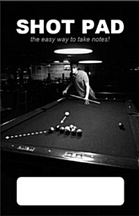 Shot Pad - The easy way to take notes in Pocket Billiards and Pool (Diary, 1st)