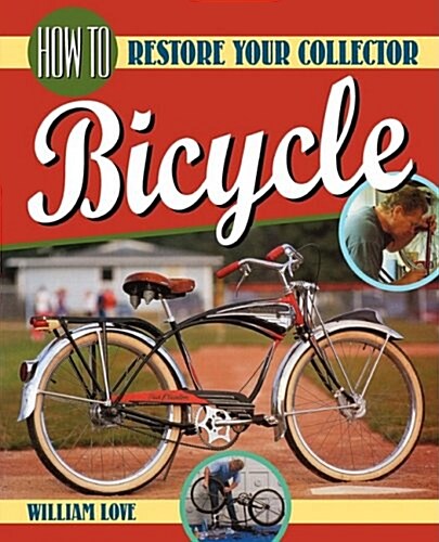 How to Restore Your Collector Bicycle (Paperback)