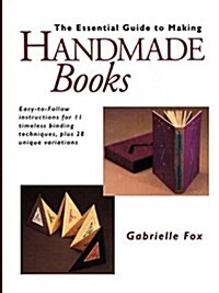 Essential Guide to Making Handmade Books (Paperback)