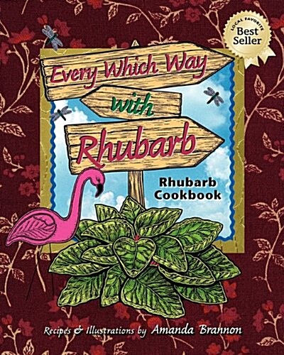 Every Which Way with Rhubarb: A Rhubarb Cookbook (Paperback)