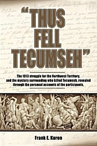 Thus Fell Tecumseh (Paperback)