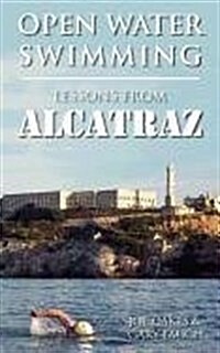 Open Water Swimming: Lessons from Alcatraz (Paperback)