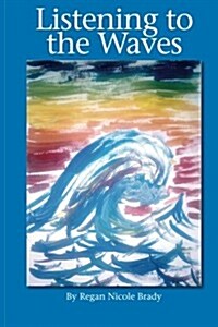 Listening to the Waves (Paperback)