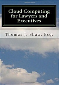 Cloud Computing for Lawyers and Executives: A Global Approach (Paperback)