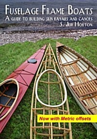 Fuselage Frame Boats: A Guide to Building Skin Kayaks and Canoes (Paperback)
