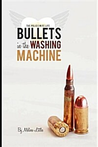 Bullets in the Washing Machine (Paperback)