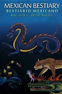 Mexican Bestiary: Bestiario Mexicano (Paperback)