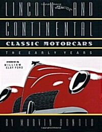 LINCOLN AND CONTINENTAL Classic Motorcars: The Early Years (Paperback)