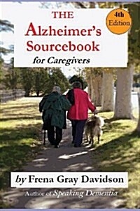The Alzheimers Sourcebook, 4th Edition: A Practical Guide to Getting Through the Day (Paperback)