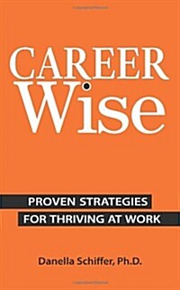 Career-Wise: Proven Strategies for Thriving at Work (Paperback)