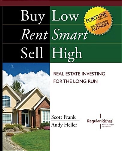 Buy Low, Rent Smart, Sell High: Real Estate Investing for the Long Run (Paperback)