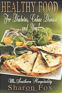 Healthy Food for Diabetes, Celiac Disease, and You! (Paperback)