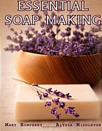 Essential Soapmaking (Paperback)