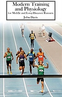 Modern Training and Physiology for Middle and Long-Distance Runners (Paperback)