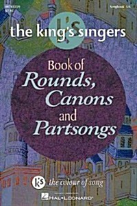 The Kings Singers Book of Rounds, Canons and Partsongs (Paperback)