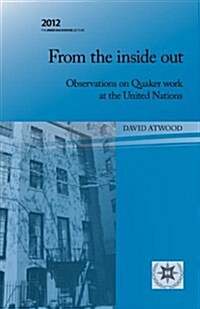 From the inside out: Observations on Quaker work at the United Nations (Paperback)