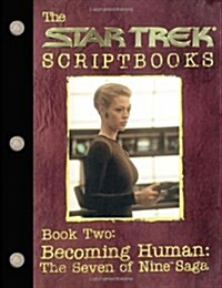 Becoming Human: The Seven of Nine Saga: Script Book #2 (Paperback, Original)