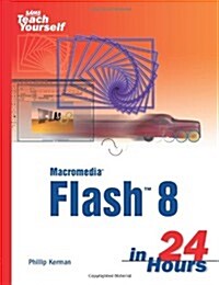 Sams Teach Yourself Macromedia Flash 8 in 24 Hours (Paperback, 3rd)