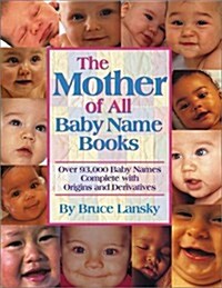 The Mother of All Baby Name Books : Over 94,000 Baby Names (Paperback)