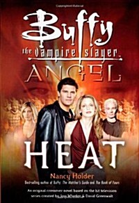 Heat  (Buffy the Vampire Slayer and Angel crossover) (Hardcover, First Edition)