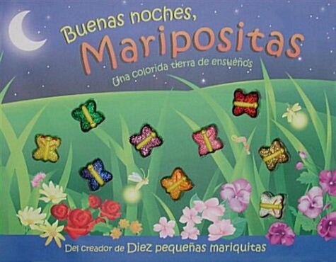 Buenas noches, maripositas (Good Night, Sweet Butterflies) (Que Tengas Dulces Suenos (Sweet Dreams)) (Spanish Edition) (Library Binding)