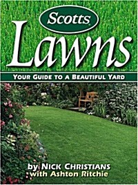 Scotts Lawns: Your Guide to a Beautiful Yard (Paperback, 1st)