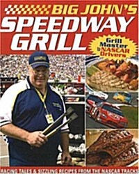 Big Johns Speedway Grilling (Paperback)