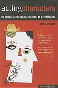 Acting Characters: 20 Simple Steps from Rehearsal to Performance (Paperback)