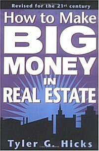 How To Make Big Money In Real Estate, Revised (Paperback, Revised)