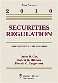 Securities Regulation: Selected Statutes Rules & Forms 2010 (Paperback)