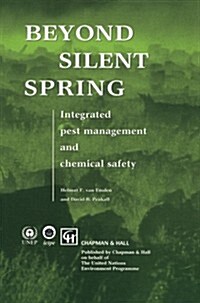 Beyond Silent Spring : Integrated Pest Management and Chemical Safety (Paperback, Softcover reprint of the original 1st ed. 1996)