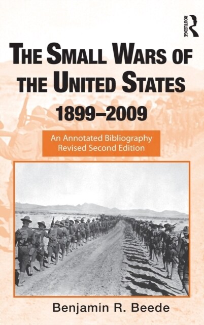 The Small Wars of the United States, 1899–2009 : An Annotated Bibliography (Hardcover, 2 ed)