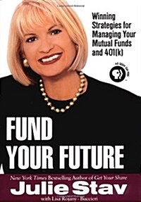 Fund your Future: Winning Strategies for Managing your Mutual Funds and (Hardcover, First Edition)