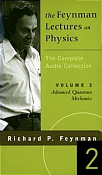 Advanced Quantum Mechanics (The Feynman Lectures on Physics: The Complete Audio Collection, Volume 2) (Audio Cassette, Unabridged)