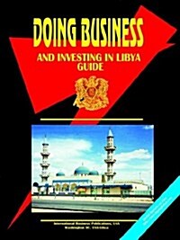 Doing Business and Investing in Libya (Paperback)