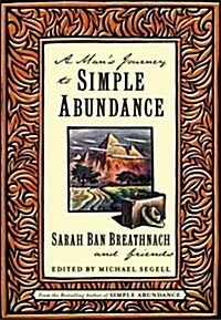 [중고] A Mans Journey to Simple Abundance (Hardcover, 1St Edition, Deckle Edge)