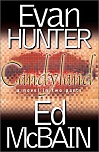 Candyland: A Novel In Two Parts (Hardcover, First Edition)