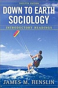 Down to Earth Sociology: Introductory Readings, Eleventh Edition (Paperback, 12th)