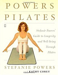 [중고] Powers Pilates: Stefanie Powers‘ Guide to Longevity and Well-being Through Pilates (Paperback, First Edition)