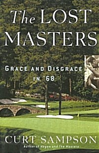 The Lost Masters: Grace and Disgrace in 68 (Hardcover, 1ST)