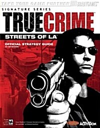 True Crime(TM): Streets of L.A.(TM) Official Strategy Guide (Bradygames Strategy Guides) (Paperback, 1st)