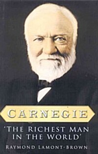 Carnegie : The Richest Man in the World (Hardcover)