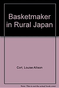 Basketmaker in Rural Japan (Paperback)