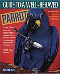 Guide to a Well-Behaved Parrot (Paperback, 2nd)