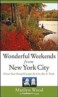 Frommers Wonderful Weekends from New York City (Paperback, 5th)