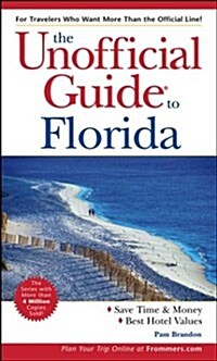 The Unofficial Guide to Florida (Unofficial Guides) (Paperback, 1st)